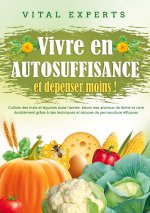 VIVRE EN AUTOSUFFISANCE ET DEPENSER MOIN
