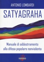 Satyagraha. Manuale di addestramento alla difesa popolare nonviolenta