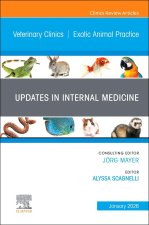 Updates in Internal Medicine, An Issue of Veterinary Clinics of North America: Exotic Animal Practice
