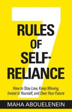7 RULES OF SELF RELIANCE