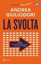 svolta. 6 passi per trasformare la tua vita nei 6 prossimi mesi