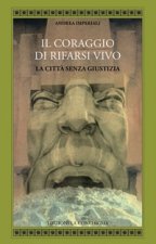 coraggio di rifarsi vivo. La città senza giustizia