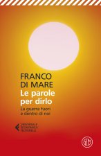 parole per dirlo. La guerra fuori e dentro di noi