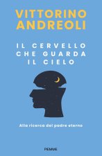 cervello che guarda il cielo. Alla ricerca del padre eterno