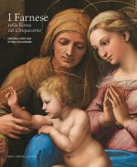 Farnese nella Roma del Cinquecento. Origini e fortuna di una collezione
