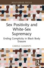 Sex Positivity and White-Sex Supremacy