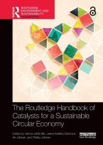 Routledge Handbook of Catalysts for a Sustainable Circular Economy