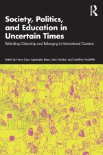 Society, Politics, and Education in Uncertain Times