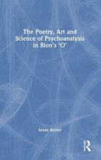 Poetry, Art and Science of Psychoanalysis in Bion's O