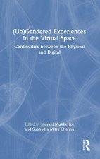 (Un) Gendered Experiences in the Virtual Space