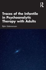 Traces of the Infantile in Psychoanalytic Therapy with Adults