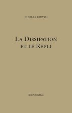 La Dissipation et le Repli