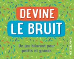 Devine le bruit - un jeu hilarant pour petits et grands (boite)