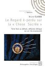 Le regard é-perdu sur la « Chose Sacrée »