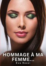 HOMMAGE A MA FEMME