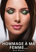 HOMMAGE A MA FEMME