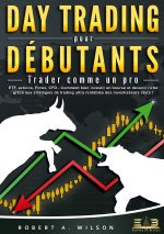 DAY TRADING POUR DEBUTANTS TRADER COMME