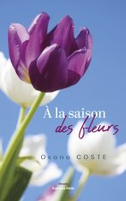 À la saison des fleurs