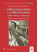 antifascismo e la resistenza nelle «pietre» di Genova. 685 luoghi che raccontano la storia