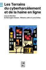Les Terrains du cyberharcèlement et de la haine en ligne