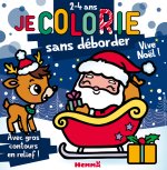 Je colorie sans déborder (2-4 ans) - Vive Noël ! T80
