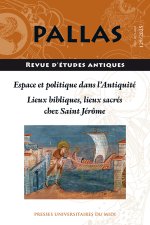 Espace et politique dans l’Antiquité / Lieux bibliques, lieux sacrés chez saint Jérôme