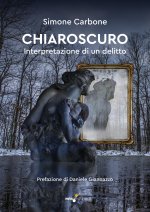 Chiaroscuro. Interpretazione di un delitto