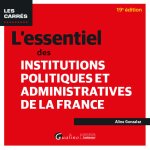 L essentiel des Institutions politiques et administratives de la France
