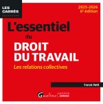 L essentiel du droit du travail : les relations collectives