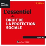L essentiel du droit de la protection sociale