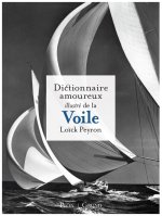 Dictionnaire amoureux illustré de la voile