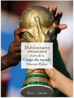 Dictionnaire amoureux illustré de la Coupe du Monde