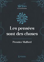 Les pensées sont des choses (La Loi d'Attraction)