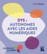 Dys: autonomes avec les aides numériques - Du bon usage des aides techniques et matériel pédagogiques adaptés, MPA - autonomie des élèves