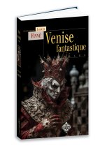 VENISE FANTASTIQUE