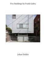 Five Buildings by Frank Gehry /anglais