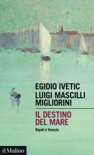 destino del mare. Napoli e Venezia