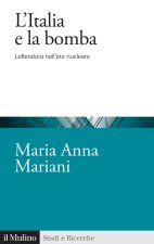 Italia e la bomba. Letteratura nell'era nucleare