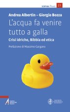 acqua fa venire tutto a galla. Crisi idriche, Bibbia e morale