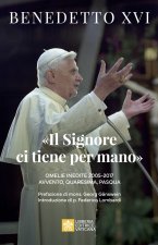 Signore ci tiene per mano». Avvento, Quaresima, Pasqua. Omelie inedite
