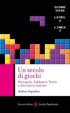 secolo di giochi. Monopoly, Subbuteo, Tetris e altre storie ludiche