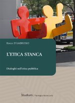 etica stanca. Dialoghi sull’etica pubblica