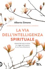 via dell'intelligenza spirituale. Salvare noi stessi e il mondo