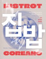 Bistrot coreano. La cucina coreana di tutti i giorni