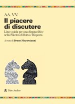 piacere di discutere. Linee guida per una disputa felice nella Palestra di Botta e Risposta