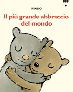 Più grande abbraccio del mondo. Le avventure di Tato e Nanà