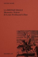 brinquebale. Memorie e lettere di Louis-Ferdinand Céline