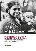 Dziewczyna, która pomogła Ameryce osiągnąć wielkość