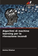 Algoritmi di machine learning per la rilevazione incendi