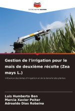 Gestion de l'irrigation pour le ma?s de deuxi?me récolte (Zea mays L.)